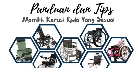 Panduan dan Tips Memilih Kerusi Roda Yang Sesuai