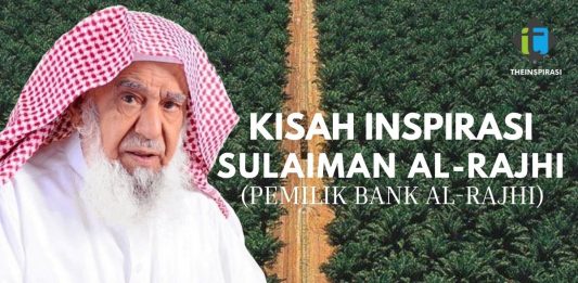 kisah Inspirasi Sulaiman al-Rajhi